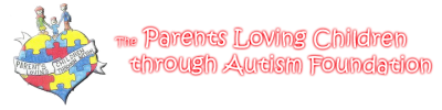 The Parents Loving Children Through Autism Foundation
